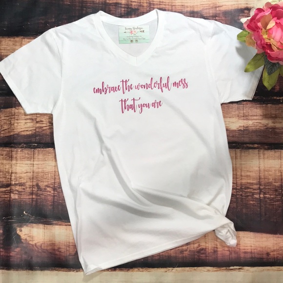 Tops - << Embrace The Wonderful Mess That You Are Tee >>